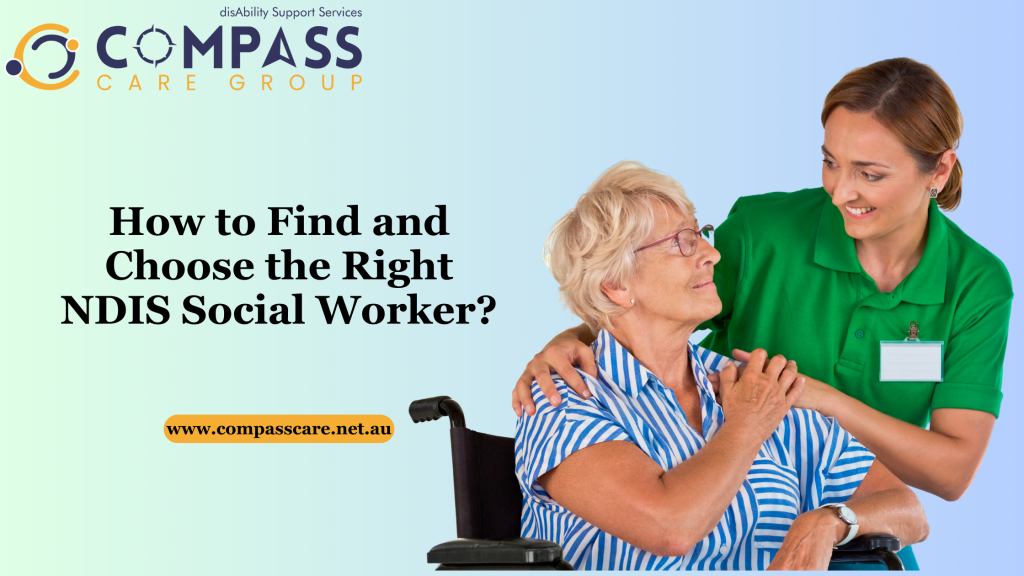 How to Find and Choose the Right NDIS Social Worker?