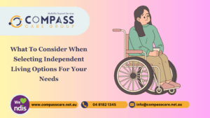 What To Consider When Selecting Independent Living Options For Your Needs
