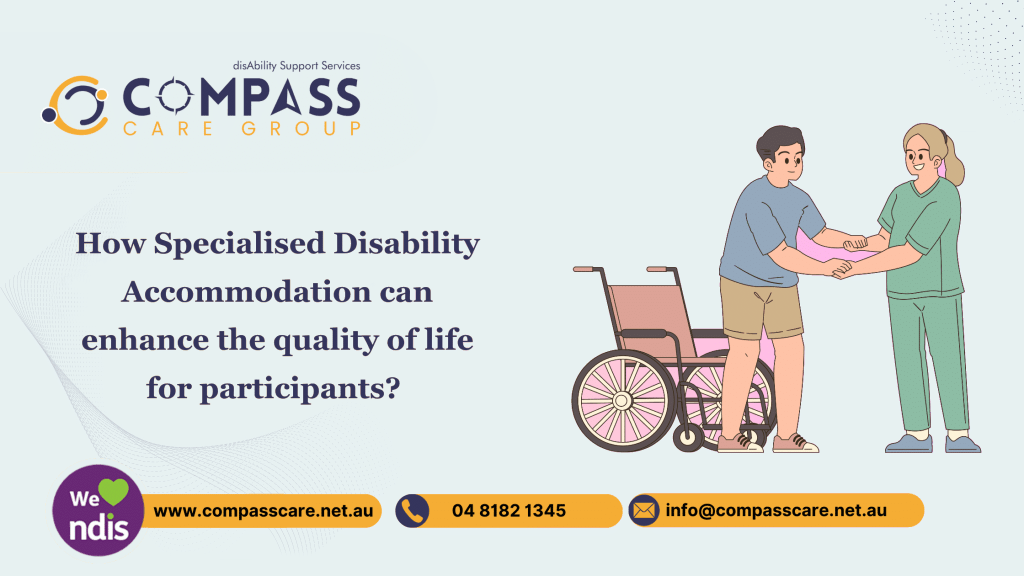 How Specialised Disability Accommodation can enhance the quality of life for participants