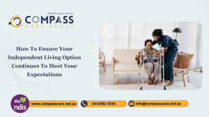 How To Ensure Your Independent Living Option Continues To Meet Your Expectations