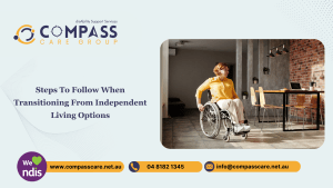 Steps To Follow When Transitioning From Independent Living Options