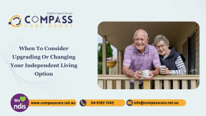 When To Consider Upgrading Or Changing Your Independent Living Option