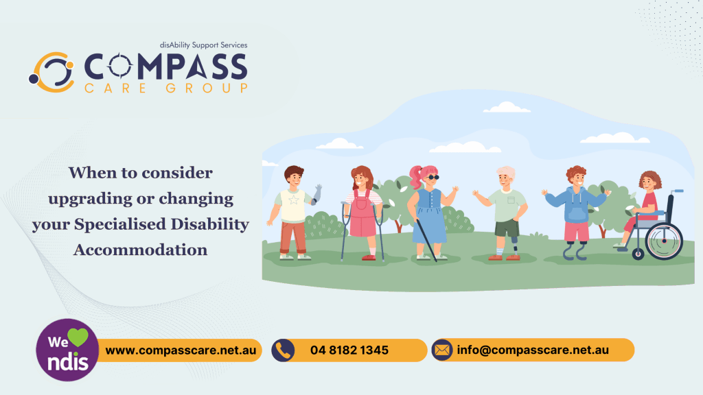 When to consider upgrading or changing your Specialised Disability Accommodation