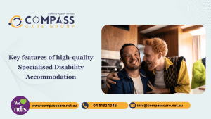 Key features of high-quality Specialised Disability Accommodation