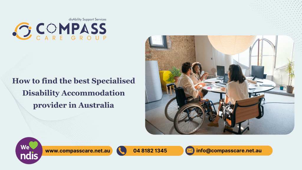 How to find the best Specialised Disability Accommodation provider in Australia
