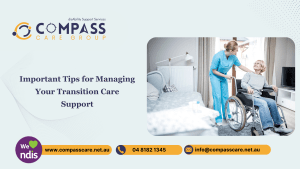 Important Tips for Managing Your Transition Care Support