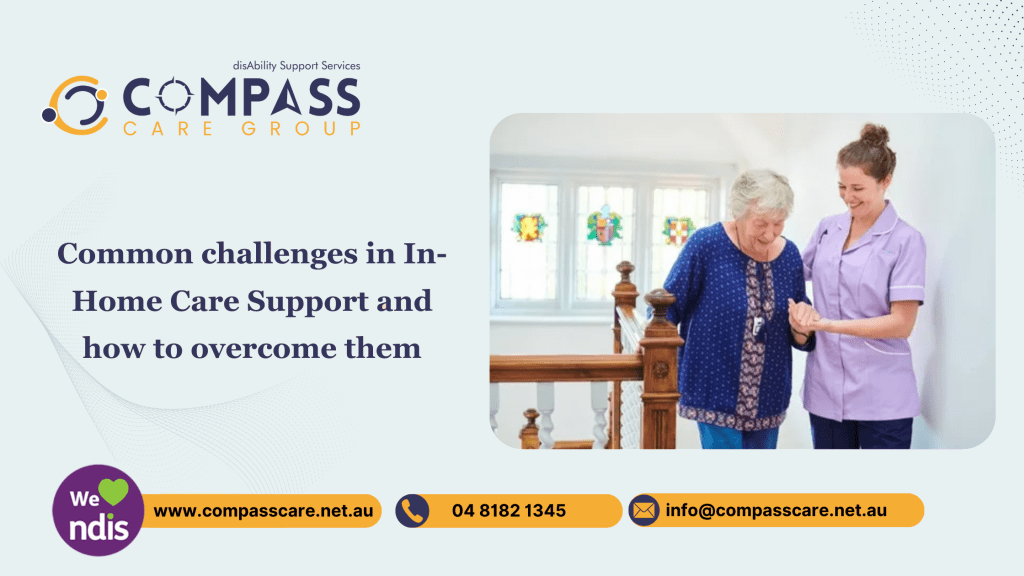 Common challenges in In-Home Care Support and how to overcome them