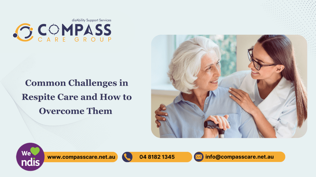 Common Challenges in Respite Care and How to Overcome Them