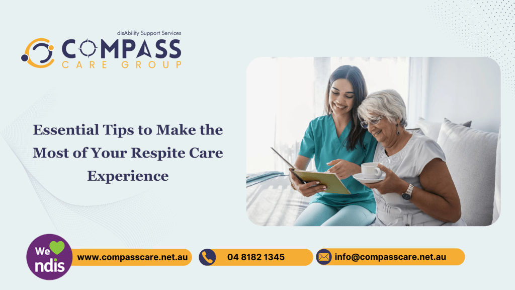 Essential Tips to Make the Most of Your Respite Care Experience