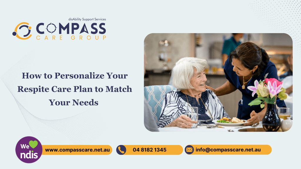 How to Personalize Your Respite Care Plan to Match Your Needs