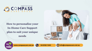 How to personalize your In-Home Care Support plan to suit your unique needs