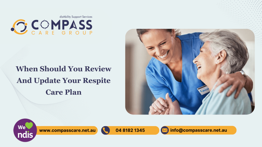 When Should You Review And Update Your Respite Care Plan