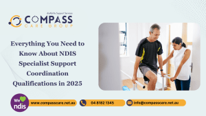 Everything You Need to Know About NDIS Specialist Support Coordination Qualifications in 2025