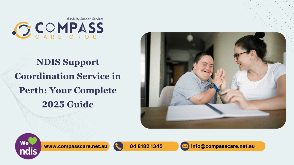 NDIS Support Coordination Service in Perth: Your Complete 2025 Guide