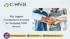 Why Support Coordination Is Essential for Navigating NDIS Services